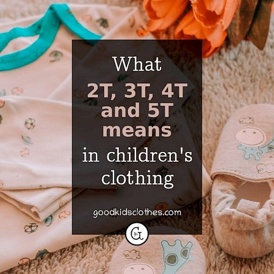 What 2T 3T 4T and 5T means in children s clothing GoodKidsClothes